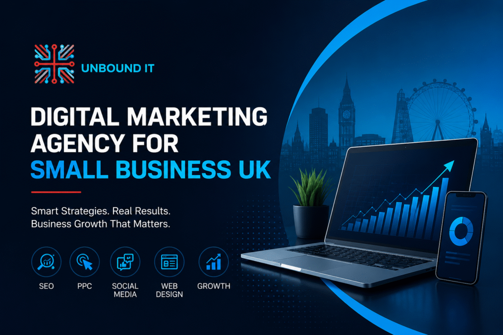 Why Small Businesses in the UK Need a Digital Marketing Agency
